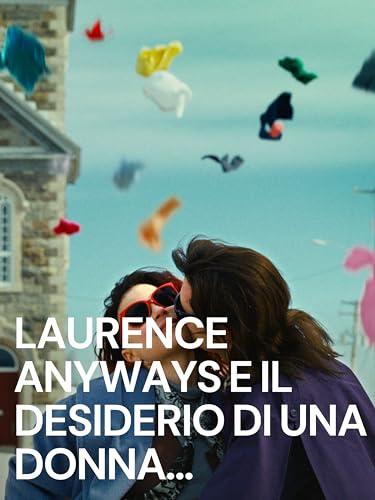 Laurence Anyways e il desiderio di una donna...