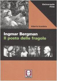 Ingmar Bergman. Il posto delle fragole. Ediz. illustrata