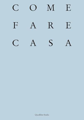 Come fare casa. Abitare cooperativo e architettura dei luoghi domestici