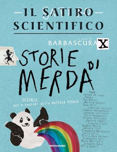 Il satiro scientifico. Storie di merda: Scienza, usi e costumi della materia fecale