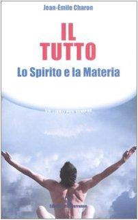 Il tutto. Lo spirito e la materia
