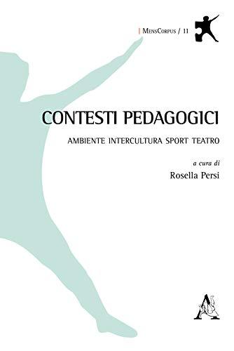 Contesti pedagogici. Ambiente Intercultura Sport Teatro