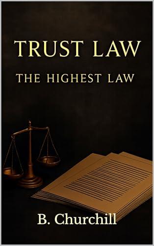 TRUST LAW: The Highest Law (Rabbit Holes & Remedies) (English Edition)