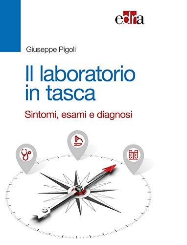 Il laboratorio in tasca: Sintomi, esami e diagnosi