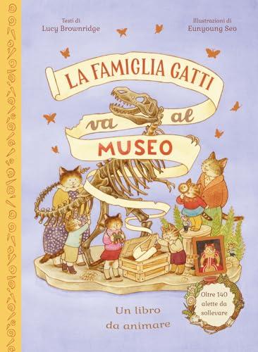 La famiglia Gatti va al museo. Ediz. a colori