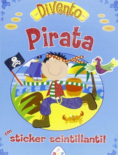 Divento pirata. Con adesivi. Ediz. illustrata
