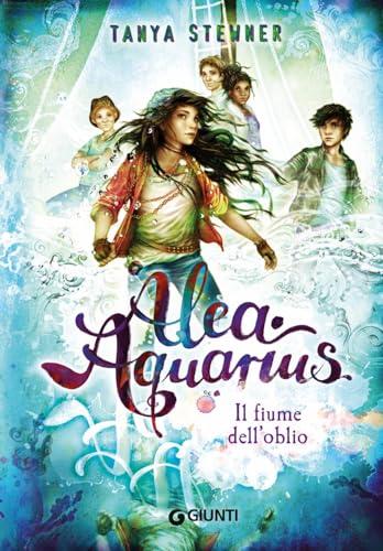 Il fiume dell'oblio. Alea Aquarius (Vol. 6)