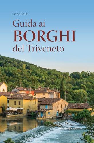 Guida ai borghi del Triveneto