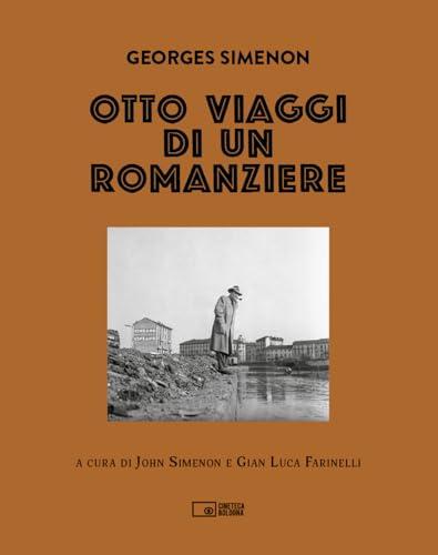 Georges Simenon. Otto viaggi di un romanziere. Ediz. illustrata