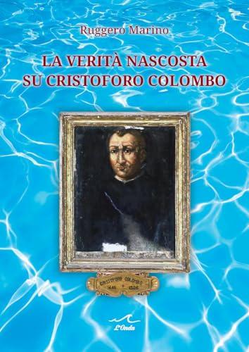 La verità nascosta su Cristoforo Colombo