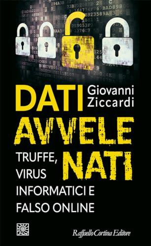 Dati avvelenati: Truffe, virus informatici e falso online