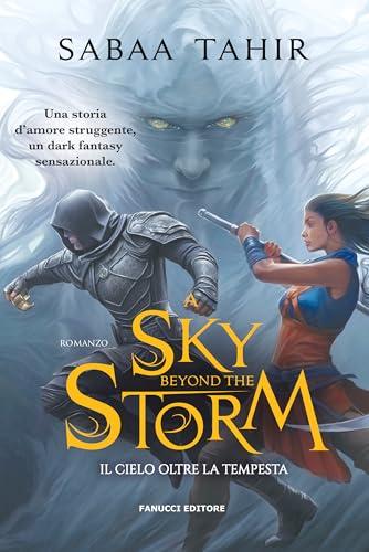 A sky beyond the storm. Il cielo oltre la tempesta. Ciclo del Mondo di Cenere (Vol. 4)