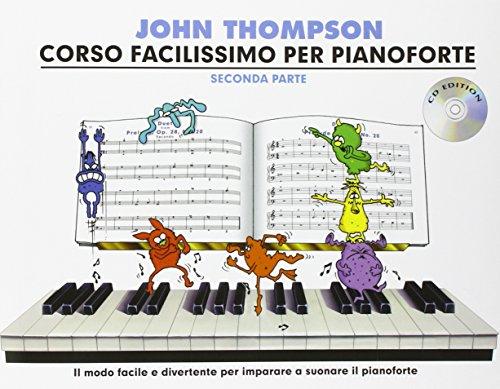 John Thompson's Corso Facilissimo Per Pianoforte: Seconda Parte (Book/CD) [Lingua inglese]: Con Tracce Online