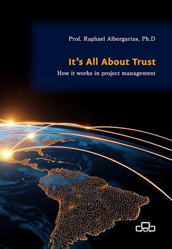 It's All About Trust: How it works in project management (English Edition)