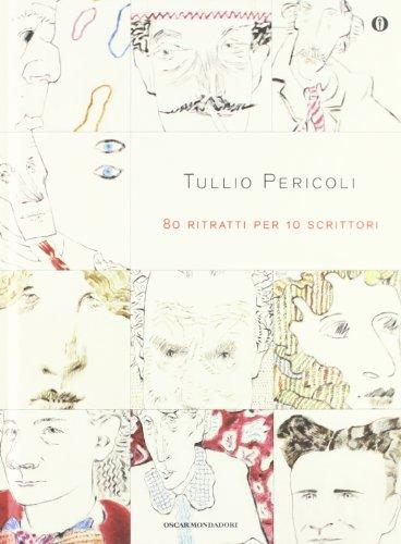 80 ritratti per 10 scrittori. Ediz. illustrata