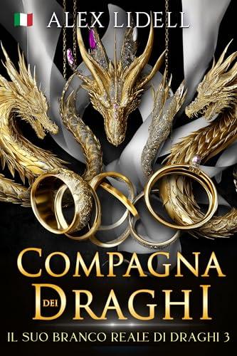 Compagna dei Draghi: Fantasy Romantica – Draghi Mutanti, Finta Fidanzata, Relazione Finta (Il Suo Branco Reale di Draghi Vol. 3)