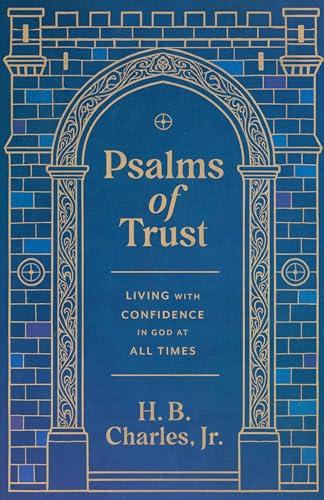 Psalms of Trust: Living with Confidence in God at All Times (English Edition)