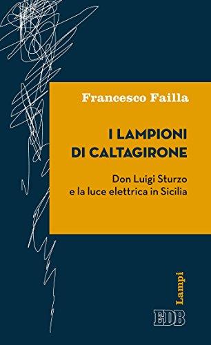 I lampioni di Caltagirone: Don Luigi Sturzo e la luce elettrica in Sicilia (Lampi d'autore Vol. 24)