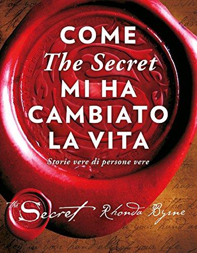 Come The Secret mi ha cambiato la vita: Storie vere di persone vere