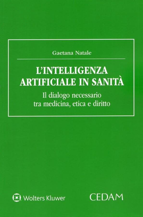 L'ntelligenza artificiale in sanità. Il dialogo necessario tra medicina, etica e diritto