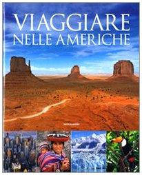 Viaggiare nelle Americhe. Ediz. illustrata
