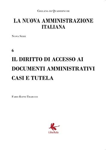Il diritto di accesso ai documenti amministrativi casi e tutela: Nuova Serie