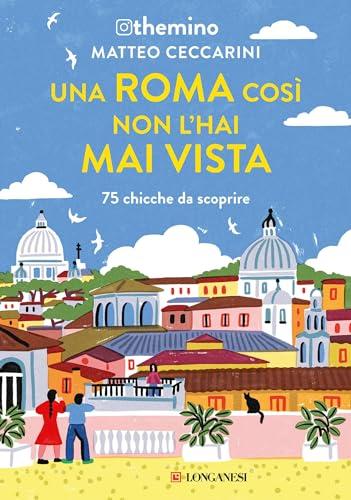 Una Roma così non l'hai mai vista: 75 chicche nella Capitale