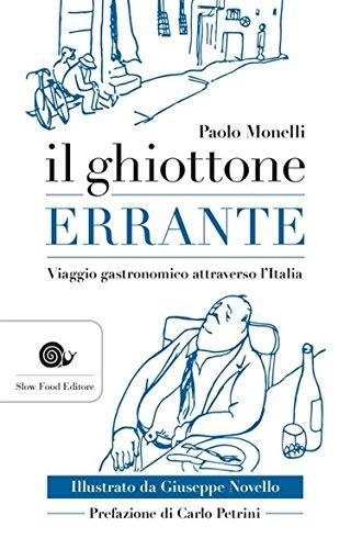 Il ghiottone errante: Viaggio enogastronomico attraverso l'Italia