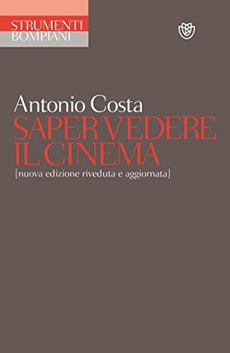Saper vedere il cinema: [nuova edizione riveduta e aggiornata] (Strumenti Bompiani)