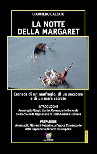 La notte della Margaret. Cronaca di un naufragio, di un soccorso e di un mare salvato