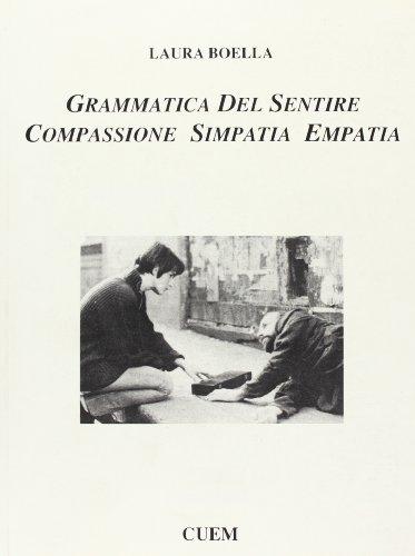 Grammatica del sentire. Compassione simpatia empatia