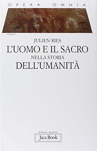 Opera omnia. L'uomo e il sacro nella storia dell'umanità (Vol. 2)