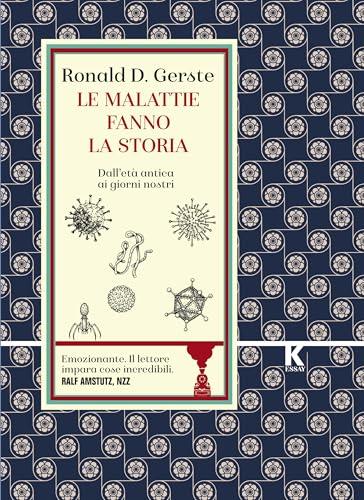 Le malattie fanno la storia: Dall'età antica ai giorni nostri