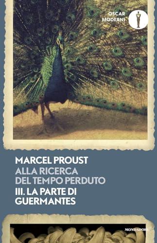 Alla ricerca del tempo perduto. La parte di Guermantes (Vol. 3)