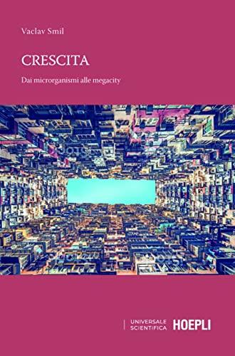 Crescita. Dai microrganismi alle megalopoli