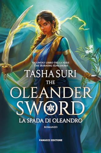 The Oleander Sword. La spada di oleandro. The Burning Kingdoms (Vol. 2)