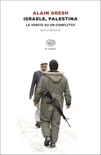 Israele, Palestina. La verità su un conflitto