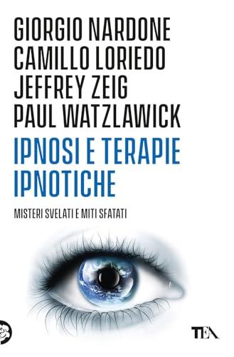 Ipnosi e terapie ipnotiche. Misteri svelati e miti sfatati