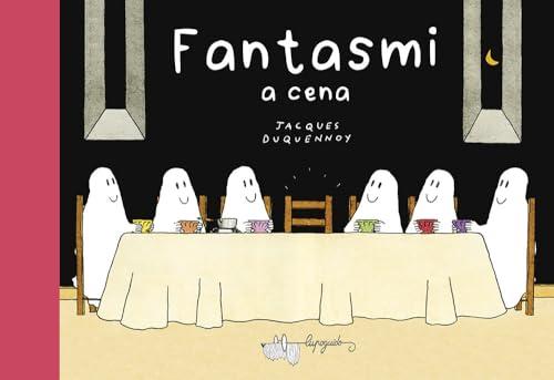 Fantasmi a cena. Ediz. a colori