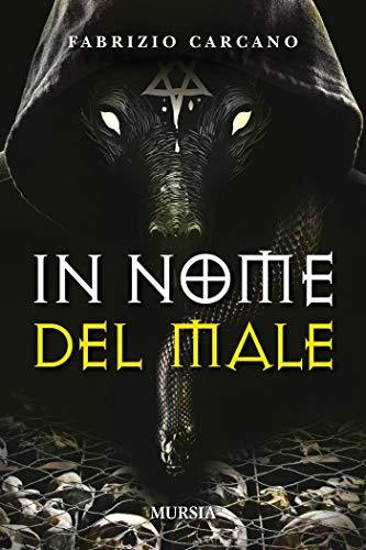 In nome del male (I romanzi noir di Fabrizio Carcano Vol. 8)