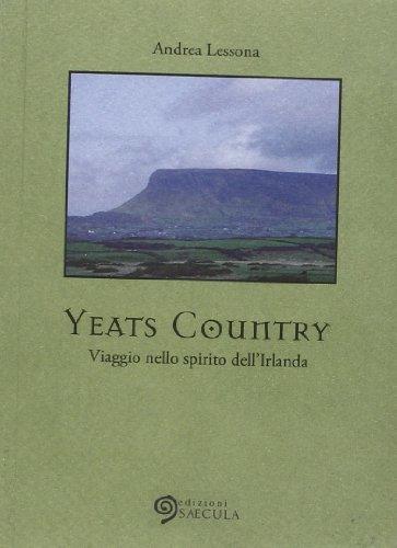 Yeats country. Viaggio nello spirito dell'Irlanda