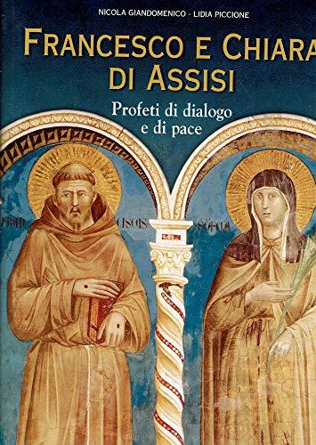 Francesco e Chiara d'Assisi. Profeti di dialogo e di pace vol 1-2