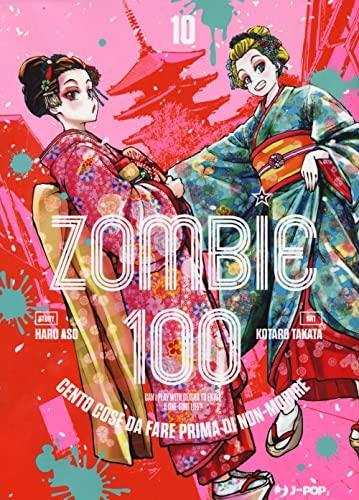 Zombie 100. Cento cose da fare prima di non-morire (Vol. 10)