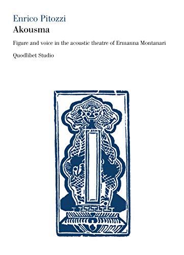 Akousma. Figure and voice in the acoustic theatre of Ermanna Montanari