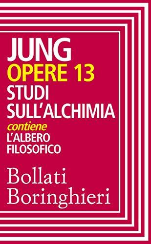 Opere vol. 13: Studi sull'alchimia