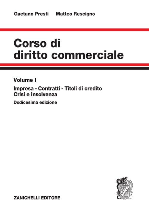 Corso di diritto commerciale. Impresa, contratti, titoli di credito, crisi e insolvenza (Vol. 1)