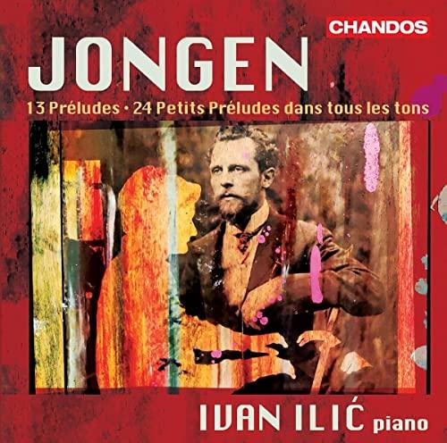 Joseph Jongen: 13 Preludes; 24 Petits Preludes dans tous les tons