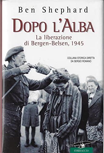 Dopo l'alba. La liberazione di Bergen-Belsen, 1945