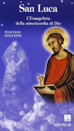 San Luca. L'evangelista della misericordia di Dio