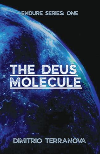 The Deus Molecule: Endure Series: One (English Edition)